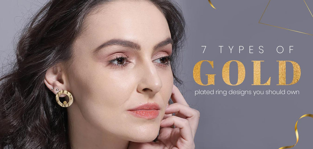 7 types of gold plated ring designs you should own
