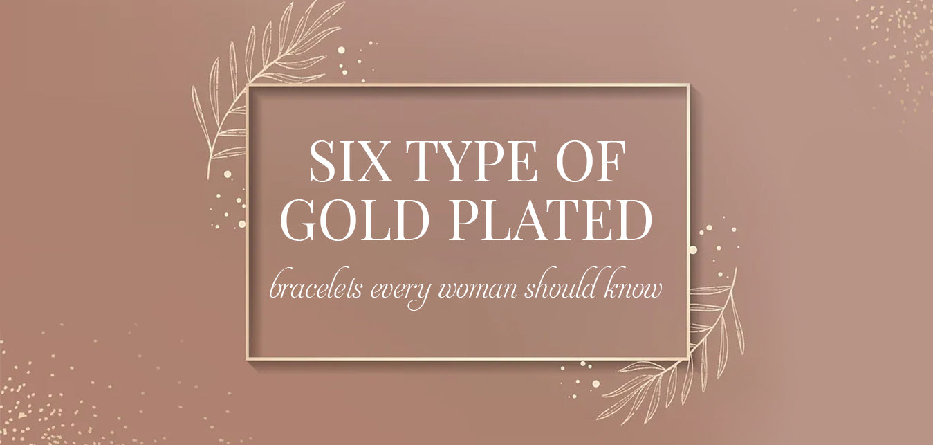 Six types of Gold plated bracelets every woman should know