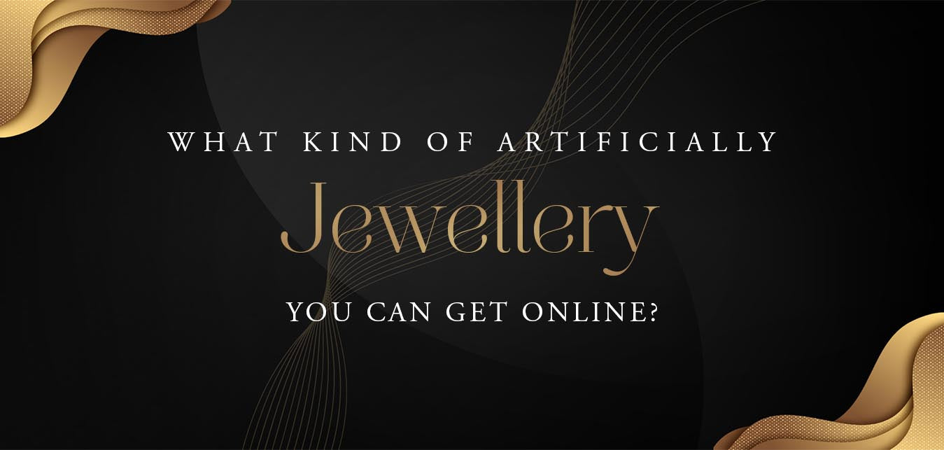 What kind of artificial jewelry can you get online?